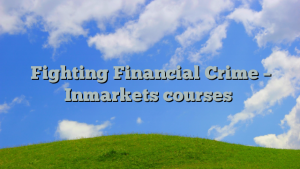 Fighting Financial Crime – Inmarkets courses